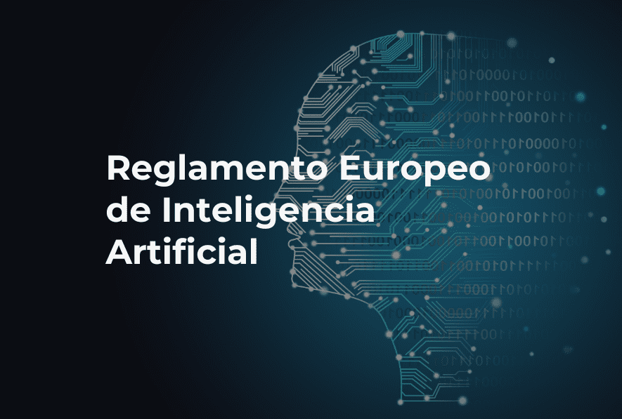 Todo lo que debes saber del Reglamento de Inteligencia Artificial (AI Act)