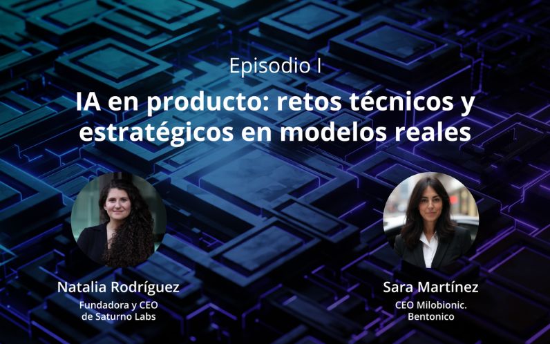 IA en producto con Milobionic y Saturno Labs 🎙️ ‘Conversacional’ S1E1