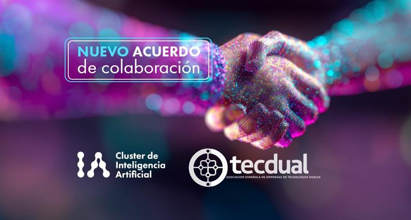 El Cluster IA y TECDUAL firman un acuerdo para impulsar la Inteligencia Artificial en el ecosistema de tecnologías duales
